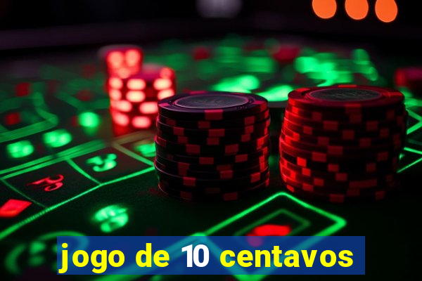 jogo de 10 centavos