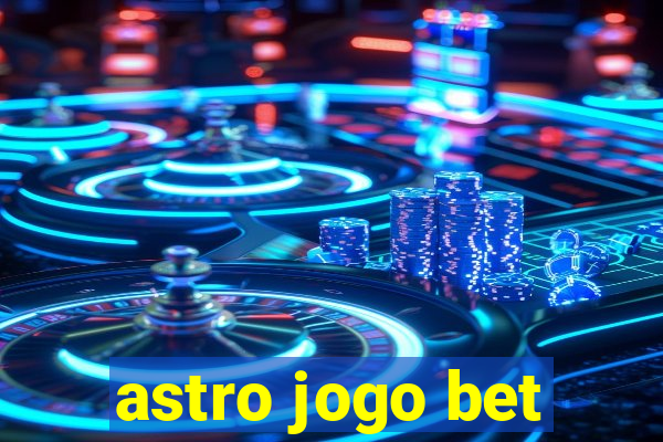 astro jogo bet