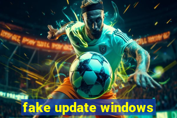 fake update windows