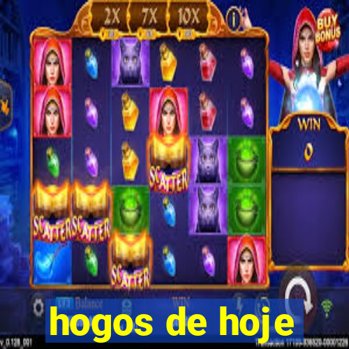 hogos de hoje