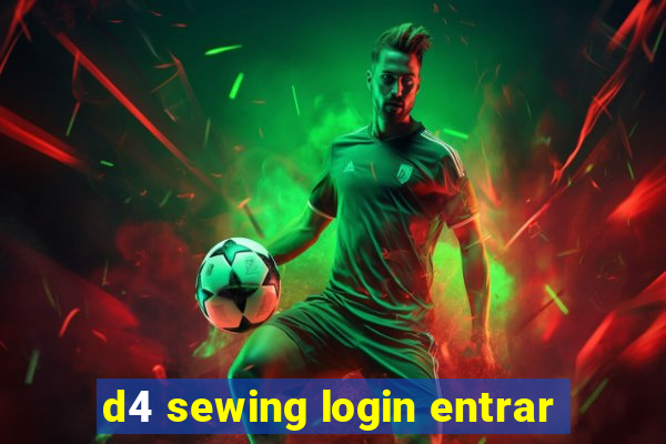 d4 sewing login entrar