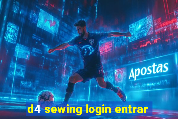 d4 sewing login entrar