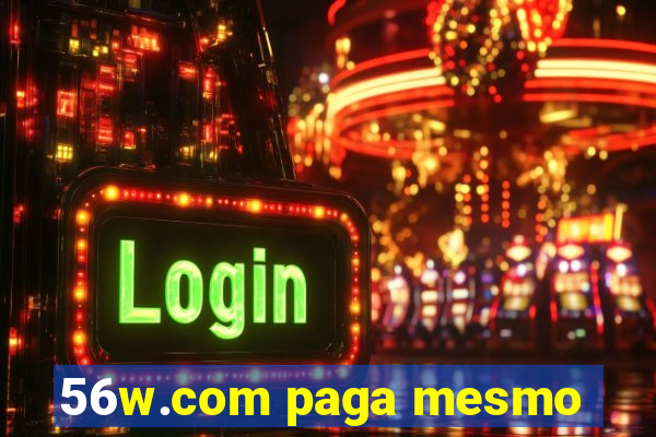 56w.com paga mesmo