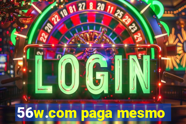 56w.com paga mesmo