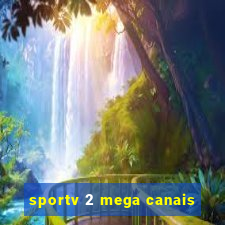 sportv 2 mega canais