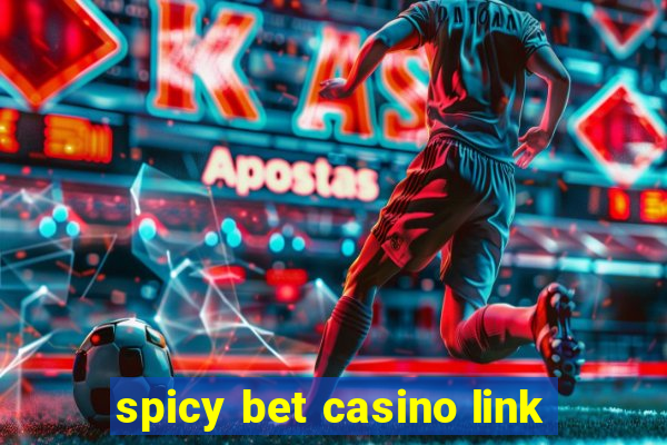 spicy bet casino link