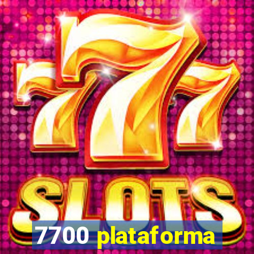 7700 plataforma