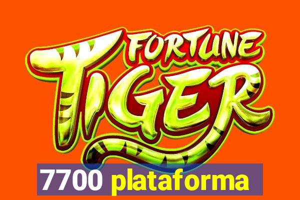 7700 plataforma