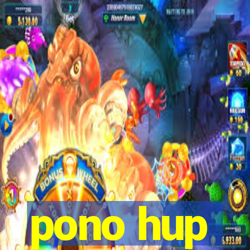 pono hup