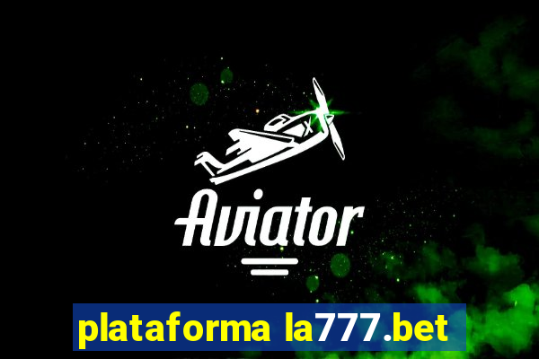 plataforma la777.bet