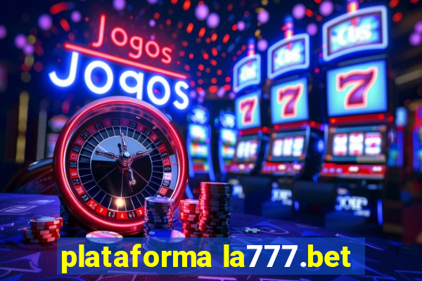 plataforma la777.bet