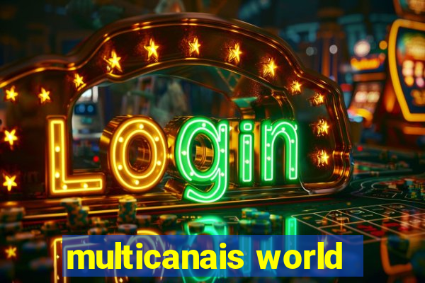 multicanais world