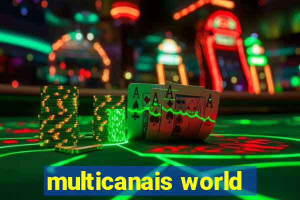 multicanais world