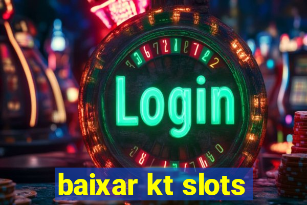 baixar kt slots