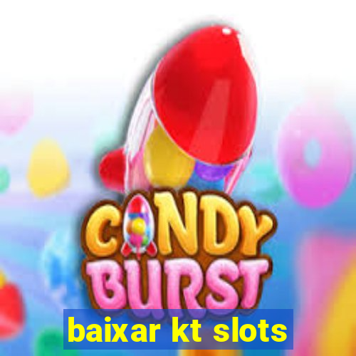 baixar kt slots