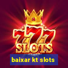 baixar kt slots