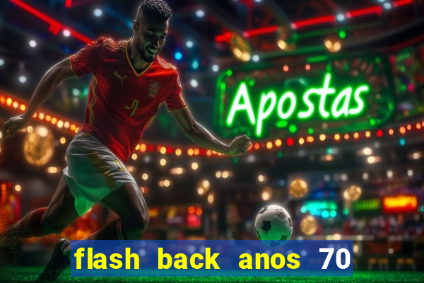 flash back anos 70 80 90 download gratis