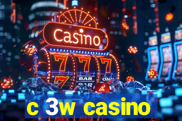 c 3w casino