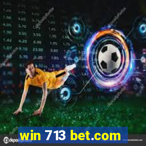 win 713 bet.com