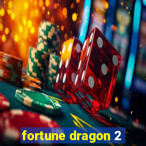 fortune dragon 2