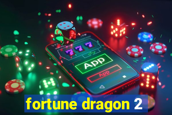 fortune dragon 2