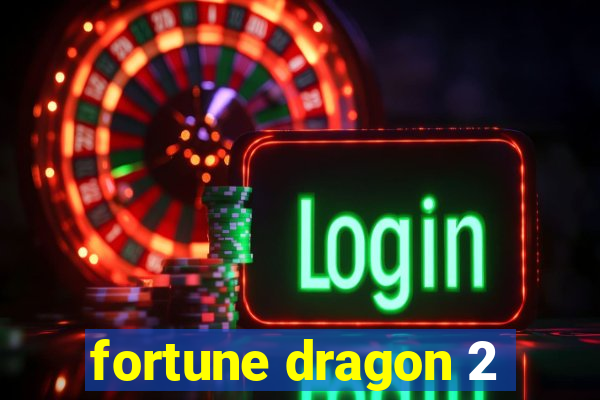 fortune dragon 2