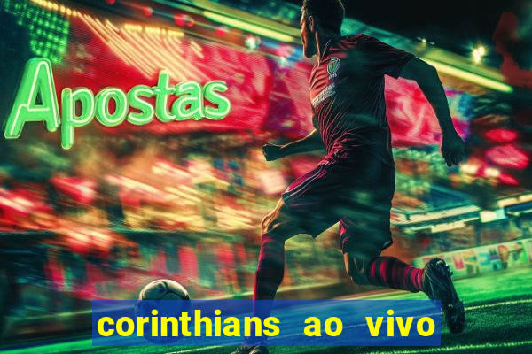 corinthians ao vivo multi multicanal