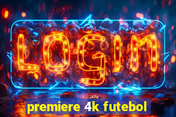 premiere 4k futebol