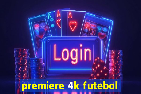 premiere 4k futebol