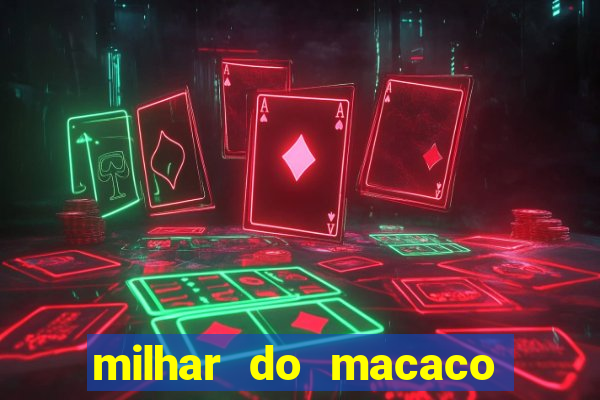 milhar do macaco que mais saem no jogo do bicho