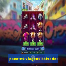 pacotes viagens salvador