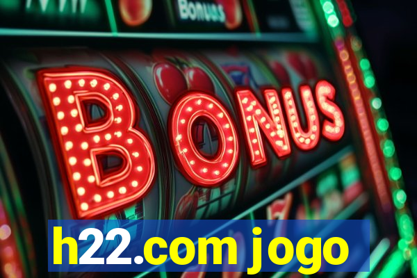 h22.com jogo