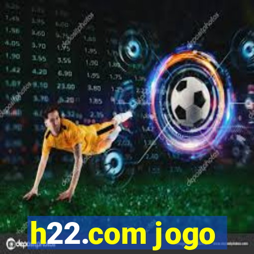 h22.com jogo