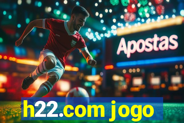 h22.com jogo