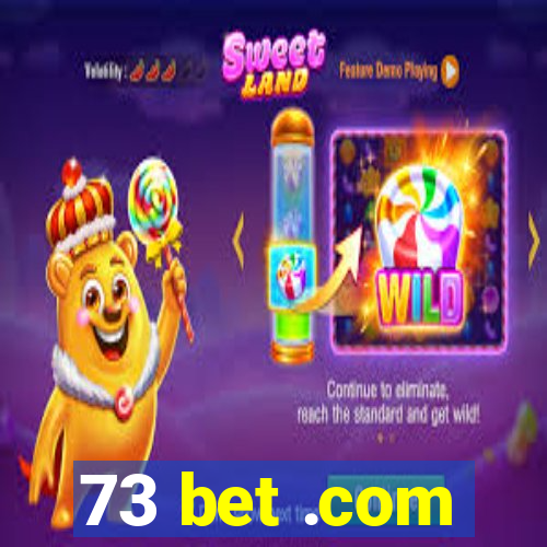 73 bet .com