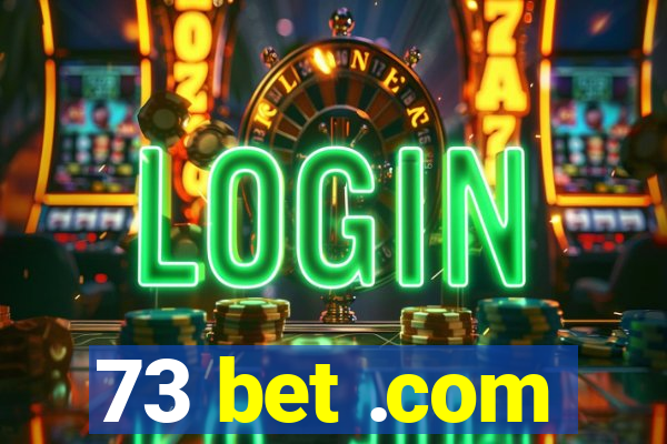 73 bet .com