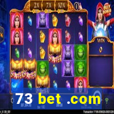 73 bet .com