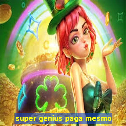 super genius paga mesmo