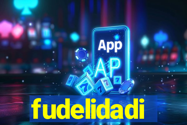 fudelidadi