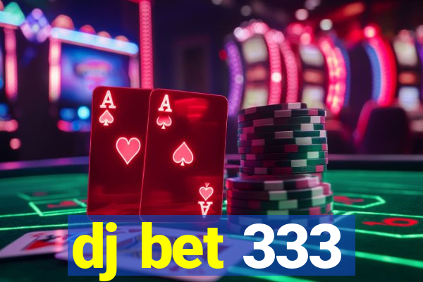 dj bet 333