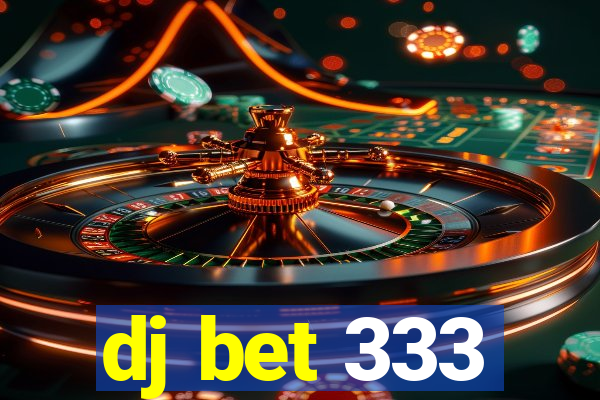 dj bet 333