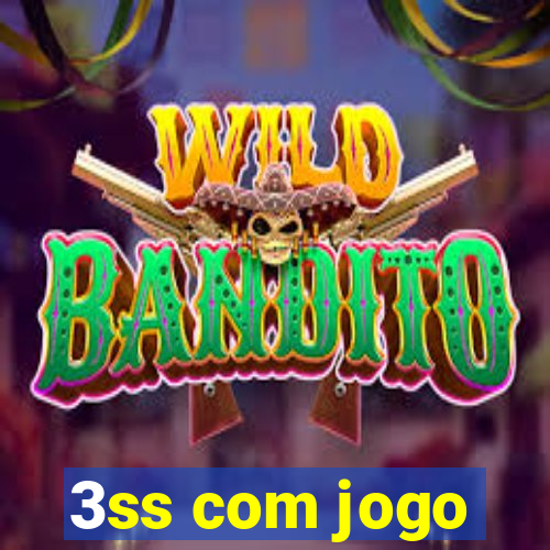 3ss com jogo