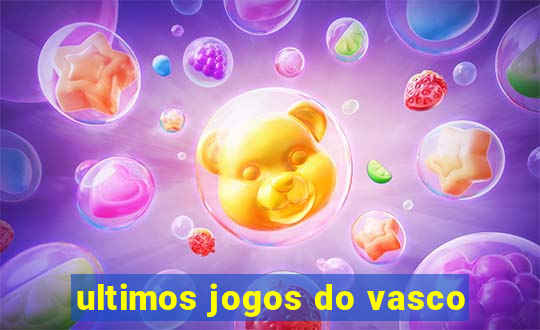 ultimos jogos do vasco