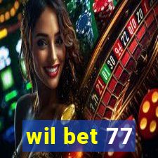 wil bet 77