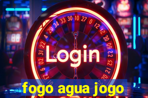 fogo agua jogo