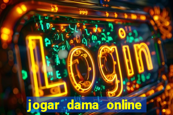 jogar dama online valendo dinheiro