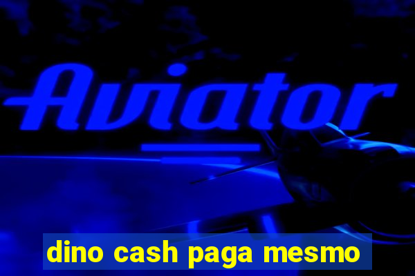 dino cash paga mesmo