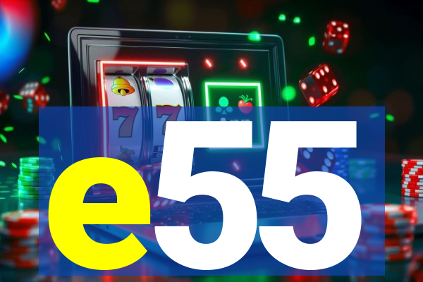 e55