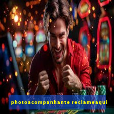 photoacompanhante reclameaqui