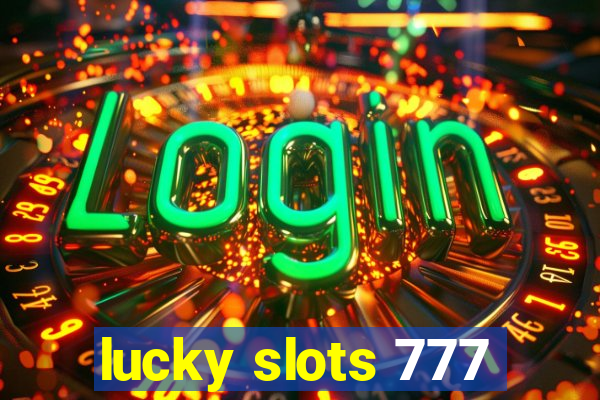 lucky slots 777